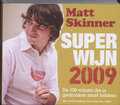 Matt Skinner, Chris Terry, M. Skinner en Dr. Mike Skinner - 2009 - Superwijn
