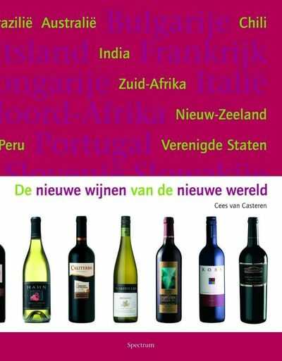 Cees van Casteren en Joris van Casteren - De Nieuwe wijnen van de Nieuwe Wereld