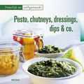  - Pesto, Chutneys dressings, dips - Heerlijk en zelfgemaakt