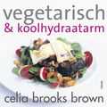 Teresa Fisher, Celia Brooks Brown, T. Fisher en C. Brooks Brown - Vegetarisch & koolhydraatarm