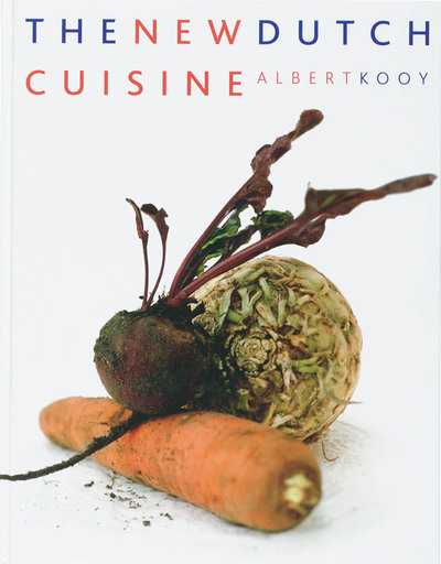 Albert Kooy, Pieter Ouddeken en A. Kooy - The New Dutch Cuisine