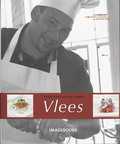 Charles Maclean, Peter van der Kruis, De Kwartiermakers Foodstyling & Publishing, P. van der Kruis en Vier/a Studio - Vlees - verrukkelijk veelzijdig