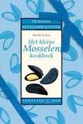 Michiel Postma, Groeneveld Redactie, Wendy Panders en M. Postma - Het kleine mosselenkookboek