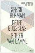 Sergio Herman, Peter Goossens en Roger van Damme - Sergio Peter, Peter Goossens en Roger van Damme