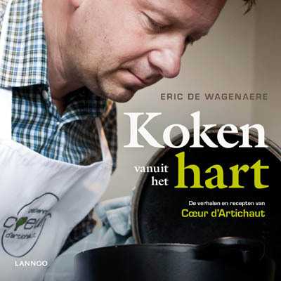 Eric de Wagenaere en Eric De Wagenaere - Koken vanuit het hart