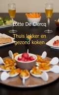 Lotte De Clercq - Thuis lekker en gezond koken
