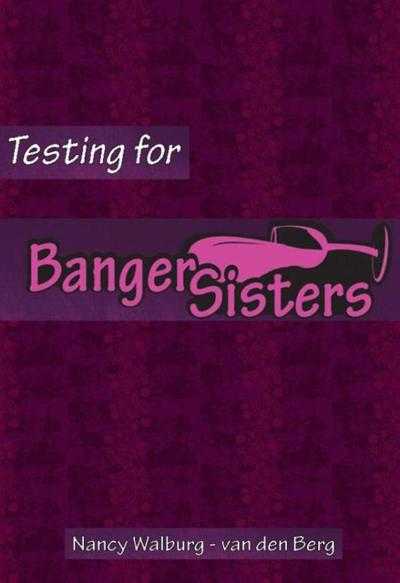 Nancy Walburg - van den Berg - Testing for banger sisters