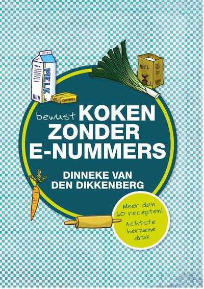 Dinneke van den Dikkenberg en Dinneke Dikkenberg - Bewust koken zonder e-nummers
