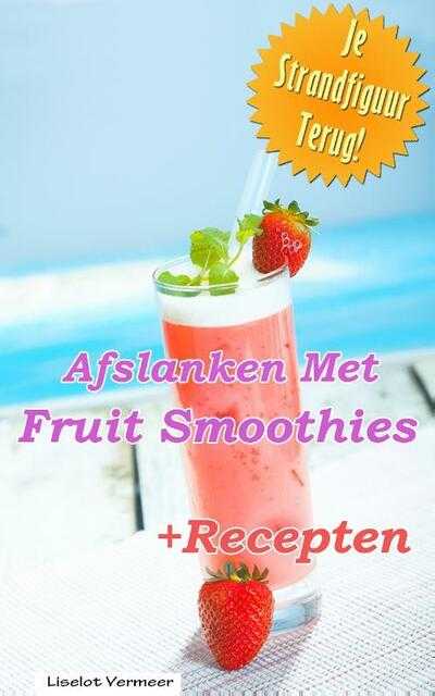 Liselot Vermeer - Afslanken met fruit smoothies