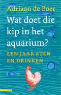 Adriaan de Boer en A. de Boer - Wat doet die kip in het aquarium?