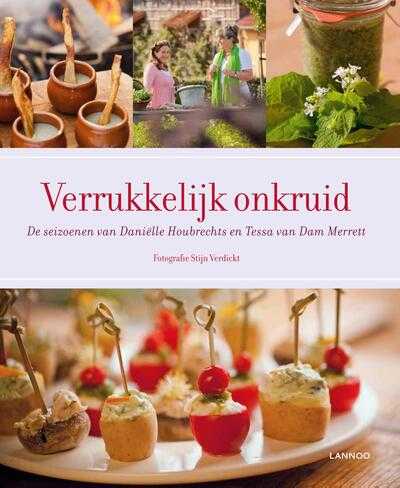 Tessa van Dam Merrett, Danielle Houbrechts en Stijn Verdickt - Verrukkelijk onkruid