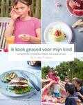 Kristel De Vogelaere en Stefanie Geerts - Ik kook gezond voor mijn kind