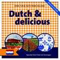 - Dutch & delicious