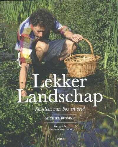 Michiel Bussink en Maarten Westmans - Lekker landschap