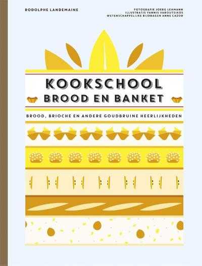 Omslag Yannis Varoutsikos en Rodolphe Landemaine - Kookschool brood en banket