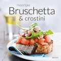 Lucia Pantaleoni - Heerlijke bruschetta & crostini