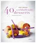 Kris Vlegels en Bart Ardijns - 40 verbluffende desserts