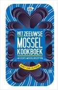 Bart van Olphen en David Loftus - Het Zeeuwse Mossel kookboek