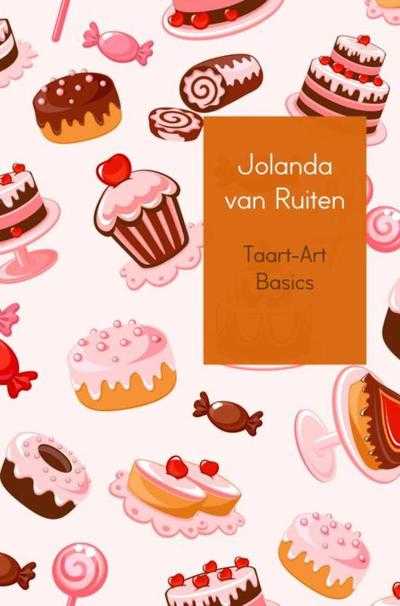 Jolanda Van Ruiten en Jolanda van Ruiten - Taart-Art basics