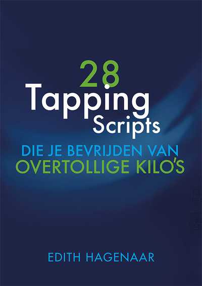 Edith Hagenaar - 28 Tapping scripts die je bevrijden van overtollige kilo's