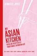 Jennifer Joyce - My Asian Kitchen