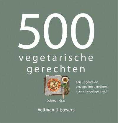 Deborah Gray - 500 vegetarische gerechten