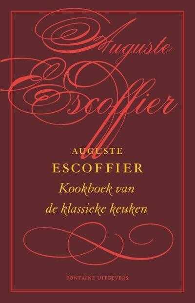 Auguste Escoffier - Het kookboek van de klassieke keuken