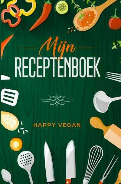 Happy Vegan - Mijn receptenboek