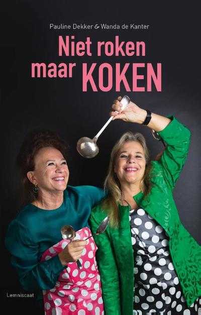 Pauline Dekker en Wanda de Kanter - Niet roken maar koken