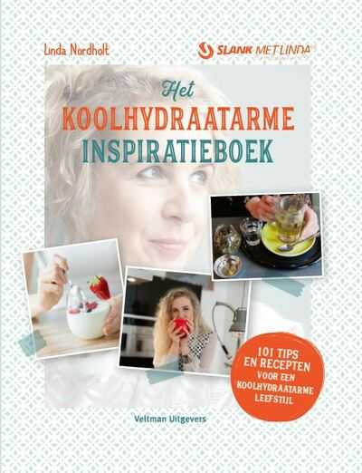 Linda Nordholt - Het koolhydraatarme inspiratieboek
