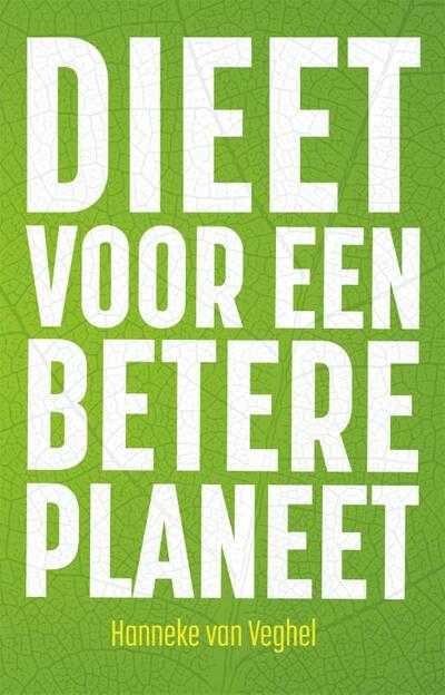 Hanneke van Veghel - Dieet voor een betere planeet