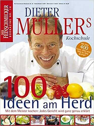 Dieter Müller - Dieter Müllers kochschule, 100 Ideeen am Herd