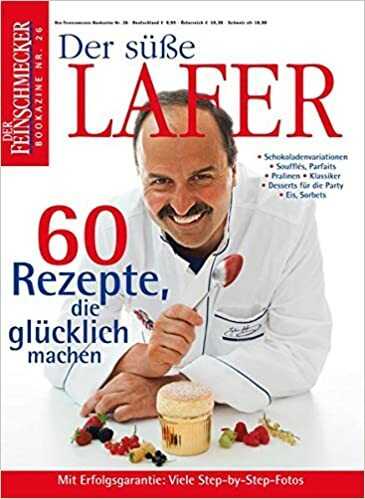 Johan Lafer - Der Süsse Lafer, 60 Rezepte, die glücklich machen