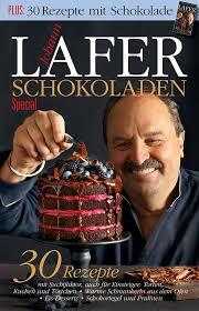  - Johann Lafer Schokoladen Special, 30 Rezepte