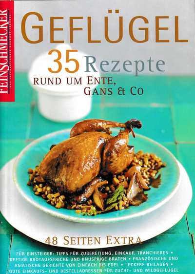  - Geflügel, 35 Rezepte rund um Ente, Gans & Co