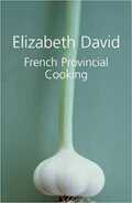 Elizabeth David - French Provincial Cooking