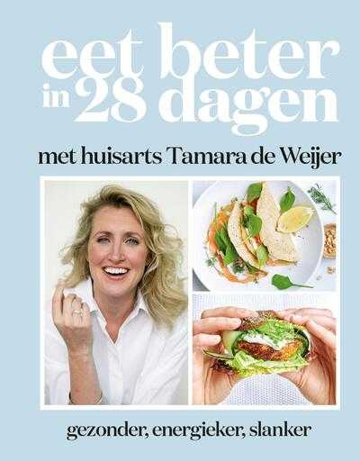 Tamara de Weijer - Eet beter in 28 dagen met huisarts Tamara de Weijer