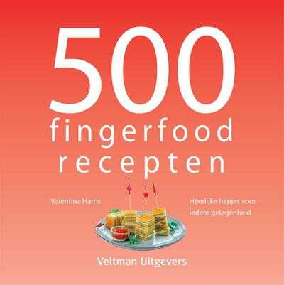 Valentina Harris - 500 fingerfood recepten