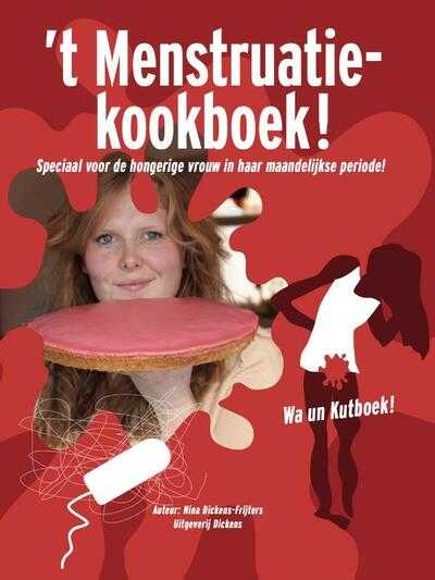 Nina Dickens-Frijters - 'T Menstruatie Kookboek