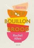 Rachel Allen - Soep. Bouillon. Brood