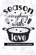 Gold Arts Books - Receptenboek invulboek: Season everything with love