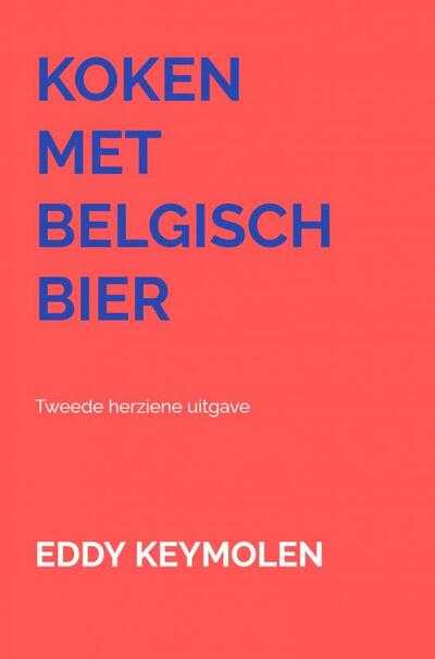 Eddy KEYMOLEN - KOKEN MET BELGISCH BIER