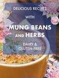 Jenny Blom - Delicious Recipes With Mung Beans and Herbs