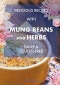 Jenny Blom - Delicious Recipes with Mung Beans and Herbs