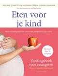 Annette van Ruitenburg, Kees Boer en Regine Steegers-Theunissen - Eten voor je kind