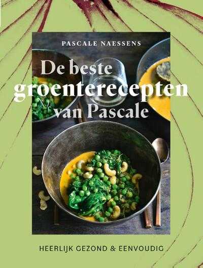 Pascale Naessens - De beste groenterecepten van Pascale