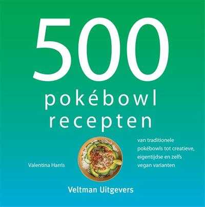 Valentina Harris - 500 pokébowl recepten