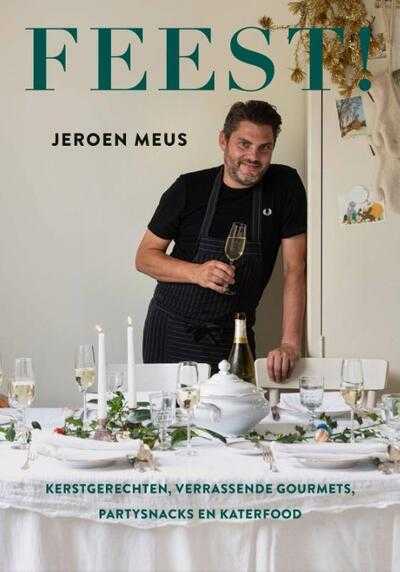 Jeroen Meus - Feest! Jeroens ultieme kerst- en oud en nieuw kookboek (werktitel)