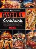 Mike Klug - XXL Gasgrill Kochbuch