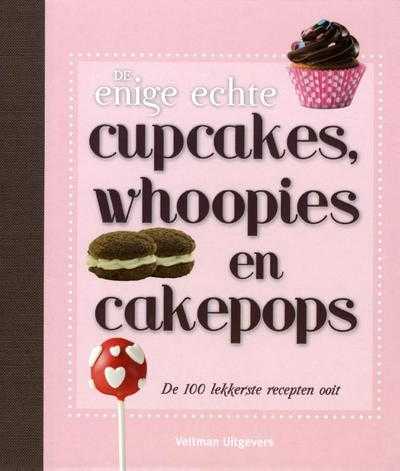 Wendy Sweetser - De enige echte cupcakes, whoopies en cakepops